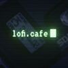 lofi.cafe - lofi music 🎧